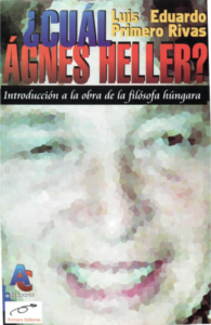Cuál Ágnes Heller Introducción a la Obra de la Filosofía Húngara.