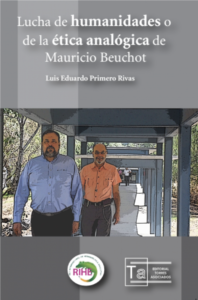 Lucha de Humanidades o de la Ética Analógica de Mauricio Beuchot