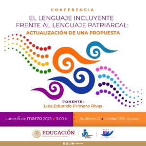 Conferencia: El lenguaje incluyente frente al lenguaje patriarcal: actualización de una propuesta