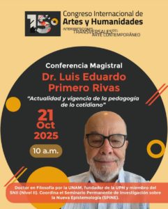 15° Congreso Internacional de Artes y Humanidades: Invita a conferencia Magistral por el Dr. Luis Eduardo Primero.